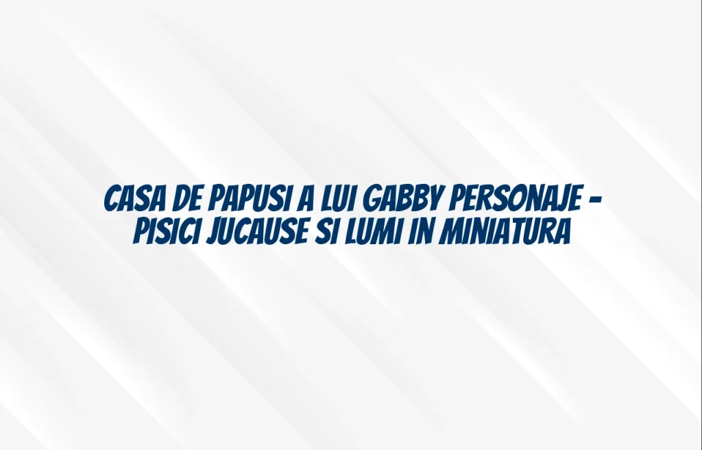casa de papusi a lui gabby personaje