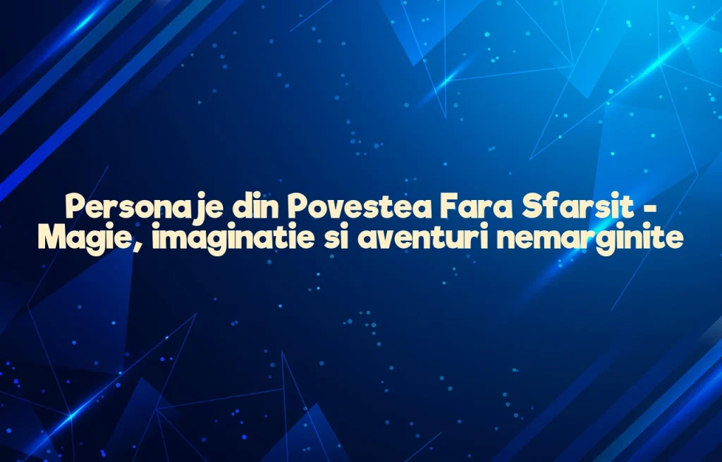 personaje din povestea fara sfarsit